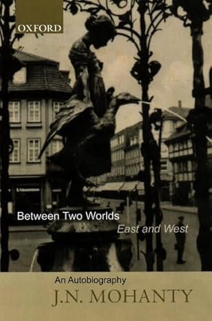 Between Two Worlds East and West: An Autobiography