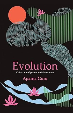 Evolution: Collection of poems and short notes